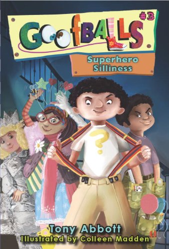 Goofballs #3: Superhero Silliness by Tony Abbott