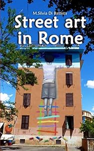 Street art in Rome by M.Silvia Di Battista