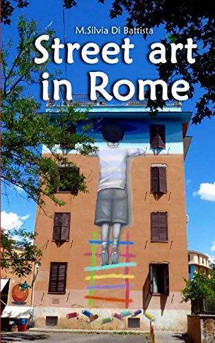 Street art in Rome by M.Silvia Di Battista