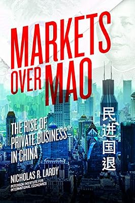 Markets over Mao: The Rise of Private Business in China