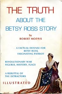 The Truth About the Betsy Ross Story
