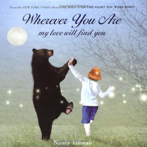 Wherever You Are: My Love Will Find You by Nancy Tillman