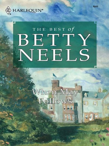 When May Follows by Betty Neels