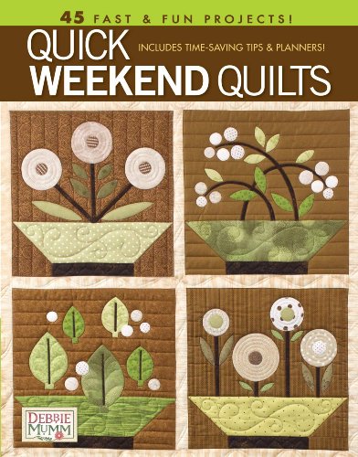 Quick Weekend Quilts by Debbie Mumm