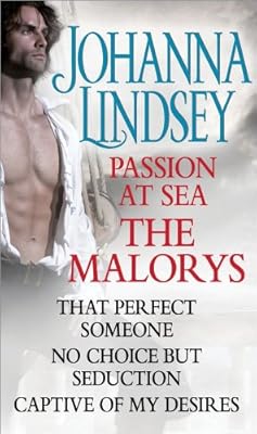 Johanna Lindsey - Passion at Sea: The Malorys: That Perfect Someone, No Choice But Seduction, Captive of My Desires