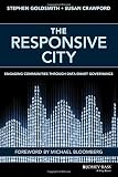 Stephen Goldsmith and Susan Crawford, "The Responsive City: Engaging Communities Through Data-Smart Governance" (Jossey-Bass, 2014)