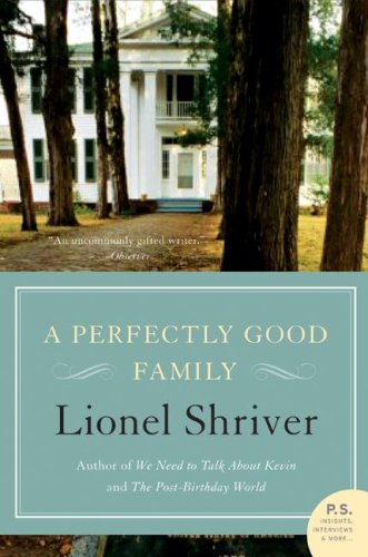 A Perfectly Good Family: A Novel (P.S.) by Lionel Shriver