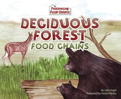 Deciduous Forest Food Chains (Fascinating Food Chains)