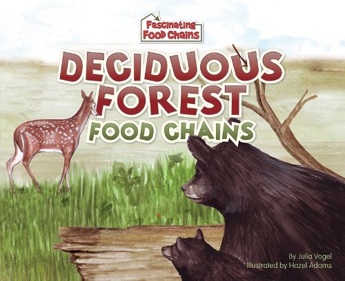 Deciduous Forest Food Chains (Fascinating Food Chains) by Julia Vogel
