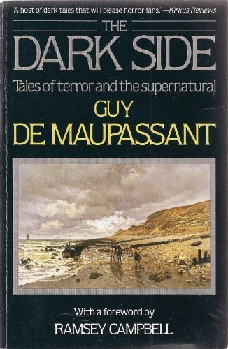 The Dark Side: Tales of Terror and the Supernatural by Guy de Maupassant