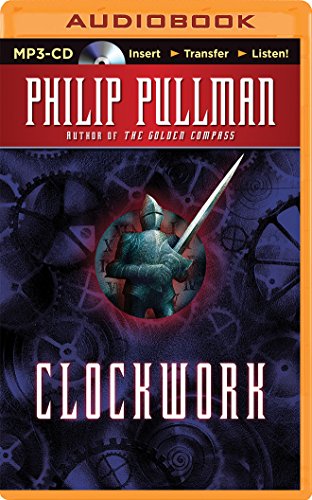 Clockwork: Or All Wound Up by Philip Pullman