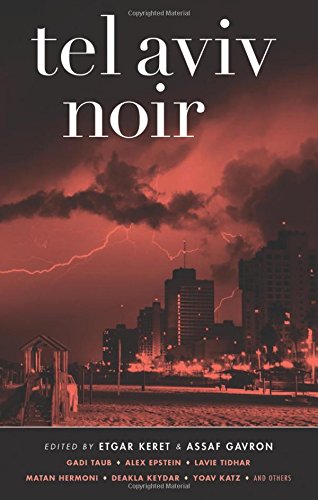 Tel Aviv Noir by Etgar Keret