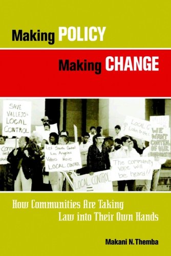 Making Policy Making Change: How Communities Are Taking Law into Their Own Hands (Kim Klein's Fundraising Series Book 5) by Makani N. Themba