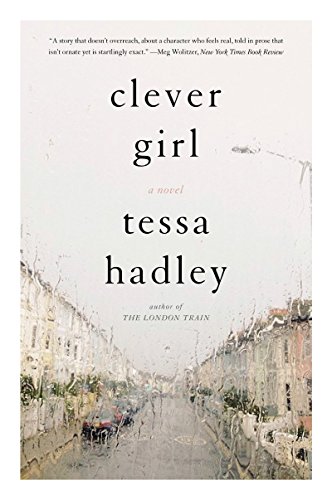 Clever Girl: A Novel by Tessa Hadley