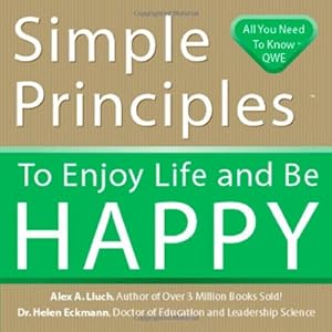 Simple Principles to Enjoy Life and Be Happy by Alex A. Lluch