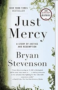 Just Mercy: A Story of Justice and Redemption