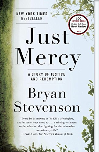 Just Mercy: A Story of Justice and Redemption by Bryan Stevenson