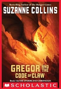 The Underland Chronicles #5: Gregor and the Code of Claw by Suzanne Collins