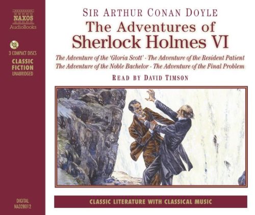 Adventures of Sherlock Holmes, Vol. 6: The Adventure of the Gloria Scott / The Adventure of the Resident Patient / The Adventure of the Noble Bachelor / The Adventure of the Final Problem by Arthur Conan Doyle