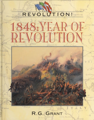 1848: Year of Revolution (Revolution!) by R. G. Grant