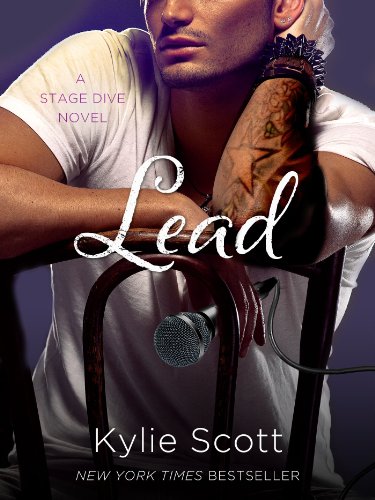 Lead: A Stage Dive Novel (Stage Dive Series Book 3) by Kylie Scott