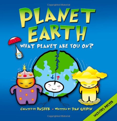 Basher Science: Planet Earth: What planet are you on? by Simon Basher