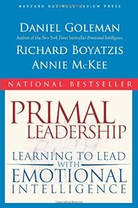 Primal Leadership: Learning to Lead with Emotional Intelligence