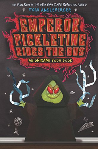 Emperor Pickletine Rides the Bus: An Origami Yoda Book by Tom Angleberger