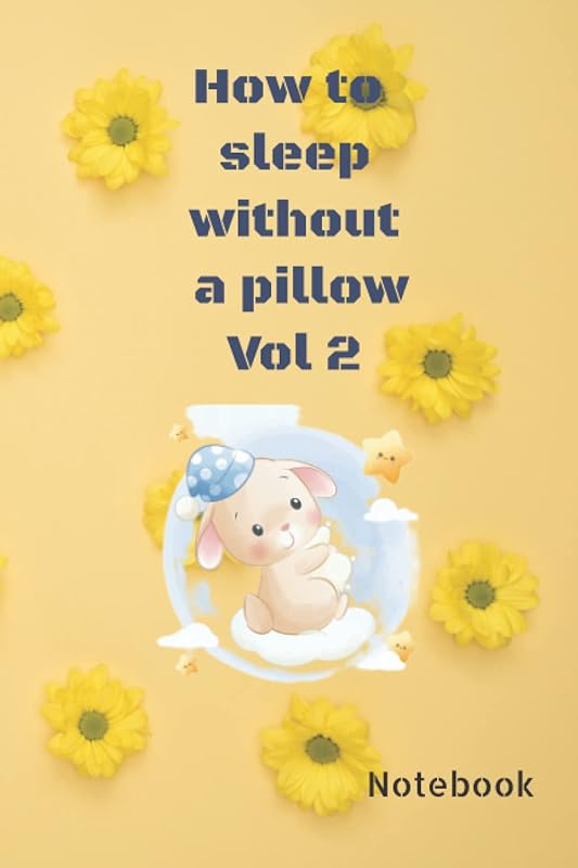 How to Sleep Without a Pillow Vol 2: Fancy, Funny saying Journal to write down your midnight thoughts and your upcoming events, wishes, a lovely gift to share with Friends and Family by KLOTIFY ART