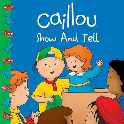 Caillou: Show and Tell