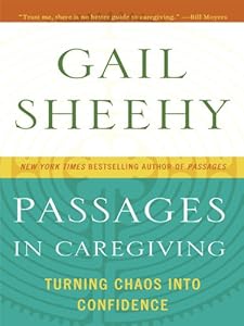 Passages in Caregiving: Turning Chaos Into Confidence