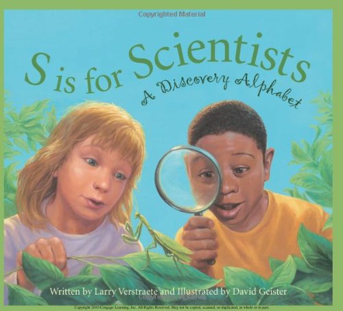 S is for Scientists: A Discovery Alphabet by Larry Verstraete