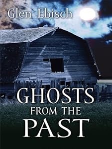 Ghosts from the Past by Glen Ebisch