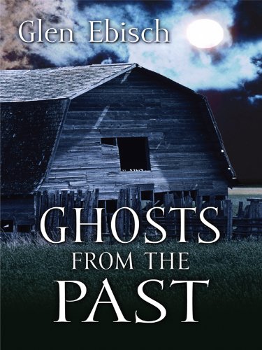 Ghosts from the Past by Glen Ebisch