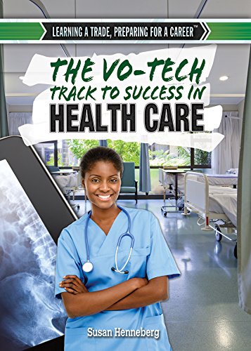 The Vo-Tech Track to Success in Health Care by Susan Henneberg