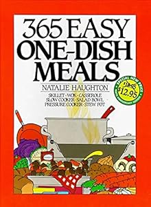 365 Easy One Dish Meals Anniversary Edition by Natalie H. Haughton