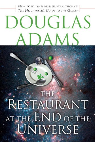 The Restaurant at the End of the Universe by Douglas Adams