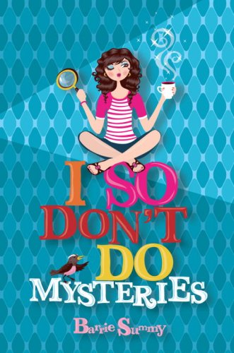 I So Don't Do Mysteries (I So Don't Do...) by Barrie Summy