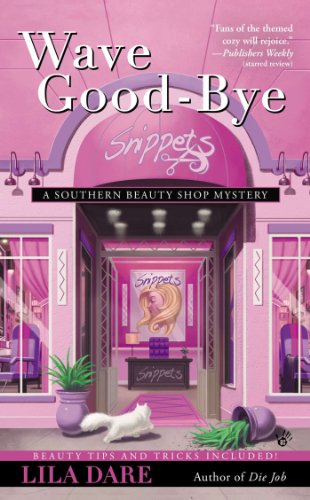 Wave Good-bye (Southern Beauty Shop) by Lila Dare