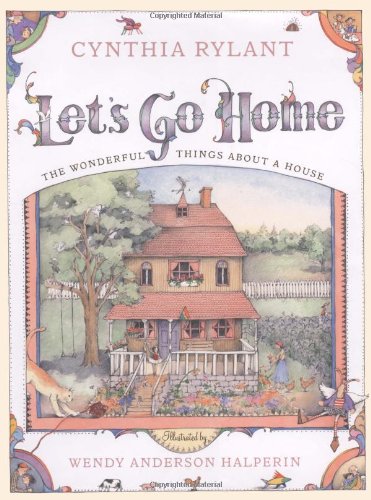 Let's Go Home: The Wonderful Things About a House by Cynthia Rylant