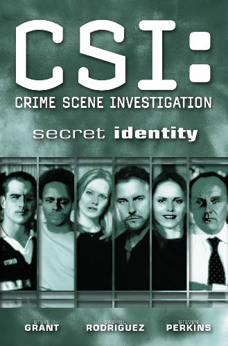 CSI: Crime Scene Investigation: Secret Identity by Steven Grant