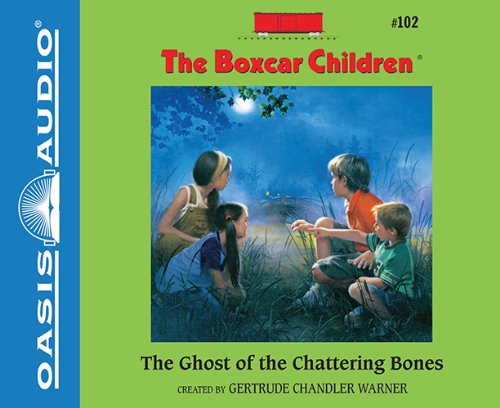 The Ghost of the Chattering Bones by Gertrude Chandler Warner