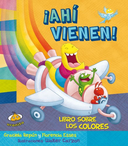 Ahi vienen! Libro sobre los colores by Graciela Repun