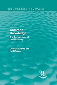 Common Knowledge (Routledge Revivals): The Development of Understanding in the Classroom