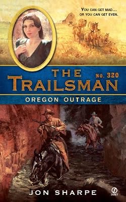Oregon Outrage (The Trailsman, No. 320)