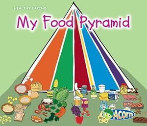 My Food Pyramid (Healthy Eating (Heinemann Library))
