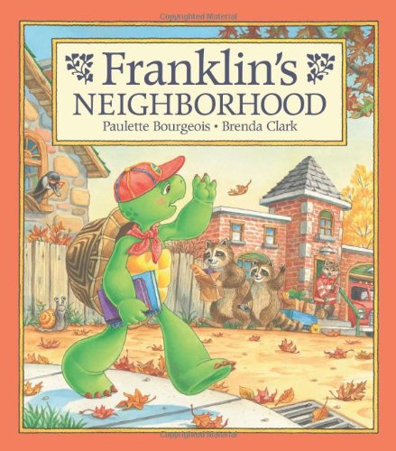 Franklin's Neighborhood by Paulette Bourgeois
