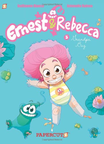 Ernest and Rebecca #3: Grandpa Bug by Guillaume Bianco