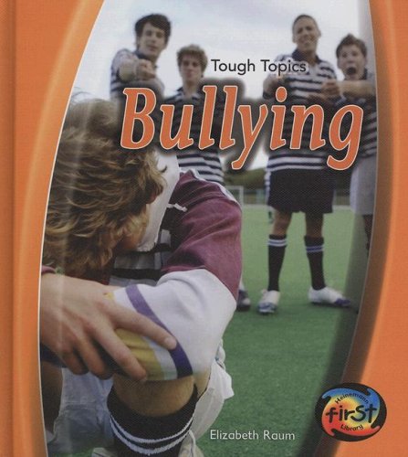 Bullying (Tough Topics) by Elizabeth Raum