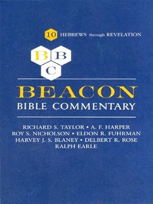 Beacon Bible Commentary, Volume 10: Hebrews Through Revelation